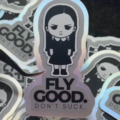 Fly Good Don't Suck